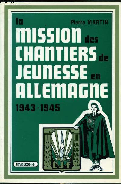 La mission des chantiers de jeunesse en Allemagne -1943/1945