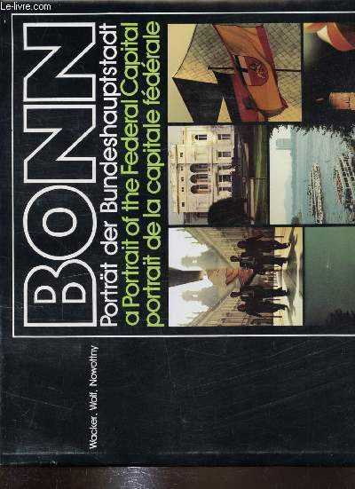 Bonn - Portrt der Bundeshaupstadt - a portrait of the Federal Capital - Portrait de la capitale Fdrale