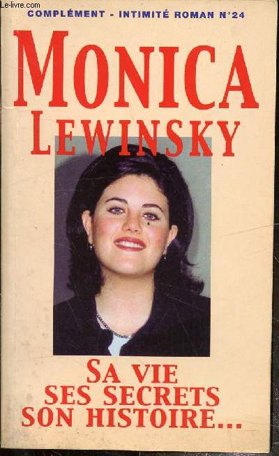 Monica Lewinsky, sa vie, ses secrets, son histoire...