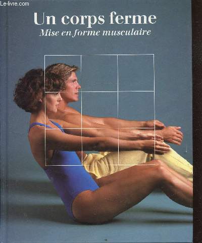 Bonne forme, sant et dittique - Un corps ferme, mise en forme musculaire
