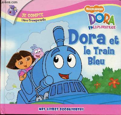 Dora l'exploratrice : Dora et le train bleu - Mes livres dvouvertes