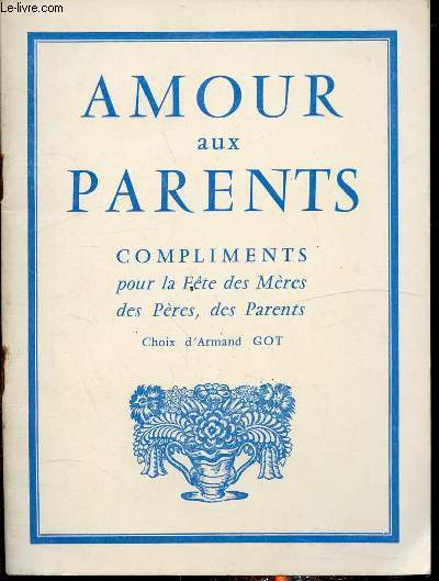 Amour aux parents - Compliments pour la fte des mres, des pres, des parents.