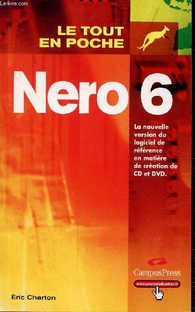Le tout en poche - Nero 6 - La nouvelle version du logiciel de rfrence en matire de cration de CD et DVD