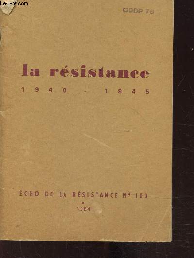 La résistance 1940-1945 - Echo de la résistance n°100