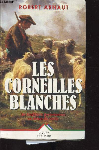 Les corneilles blanches - Les traditions pyrnennes au dbut du sicle