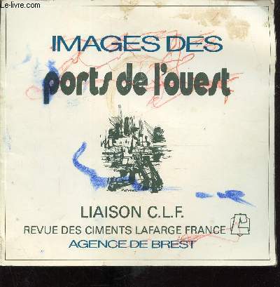 Images liaison C.L.F - Ports de l'ouest - Revue des Ciments lafarge Agence de Brest - Revue trimestrielle - N19 - ETe 1979 -