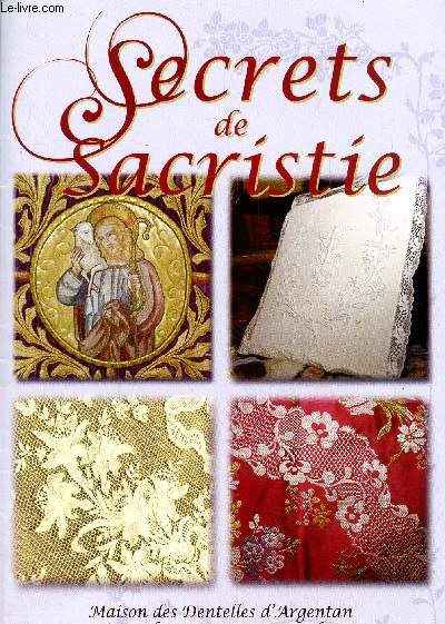 Secrets de Sacriste - Maison des dentelles d'Argentan - Exposition du 31 mars au 18 octobre 2009