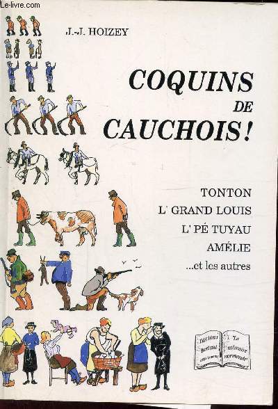 Coquins de Cauchois! Tonton L'Grand Louis L'p Tuyau Amlie et les autres