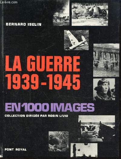 La guerre 1939-1945 - en 1000 images
