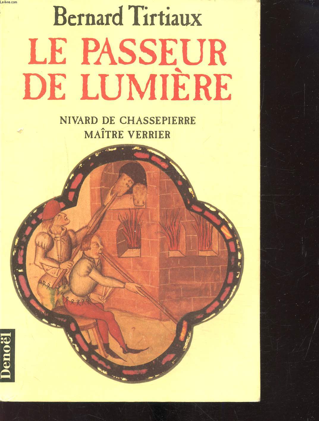 Le passeur de lumire - Nivard de chassepierre - Matre Verrier