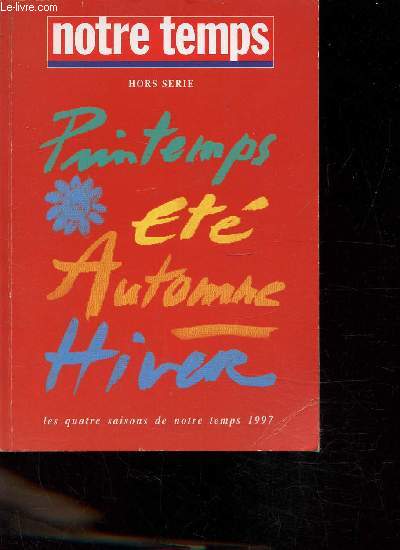 Notre temps - Cahier 1 - Les quatre saisons de notre temps 1997 - Hors srie