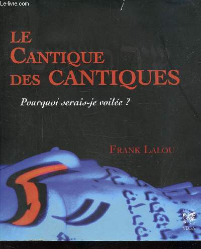 Le Cantique des Cantiques - Pourquoi serais-je voile ?