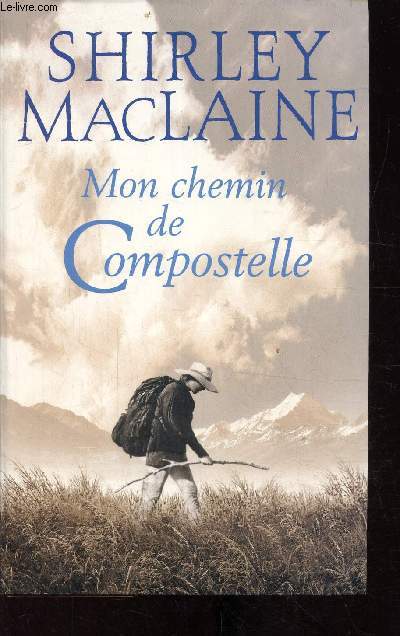 Mon chemin de compostelle - Un voyage de l'esprit
