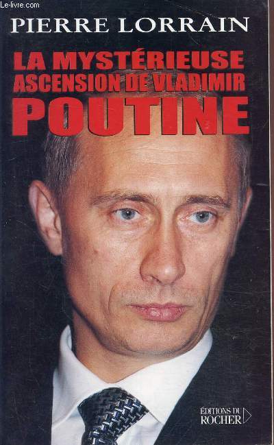 La mystrieuse ascension de Vladimir Poutine