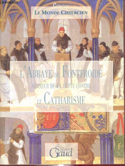 L'Abaye de Fontfroide au coeur de la litte contre le catharisme-Collection 