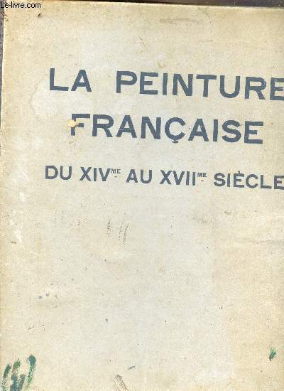 La peinture franaise du XIV me eu XVII me sicle (figures et portraits)