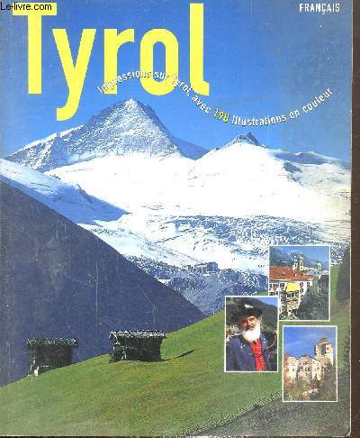 Tyrol,impressions sur Tyrol avec 190 illustrations en couleur