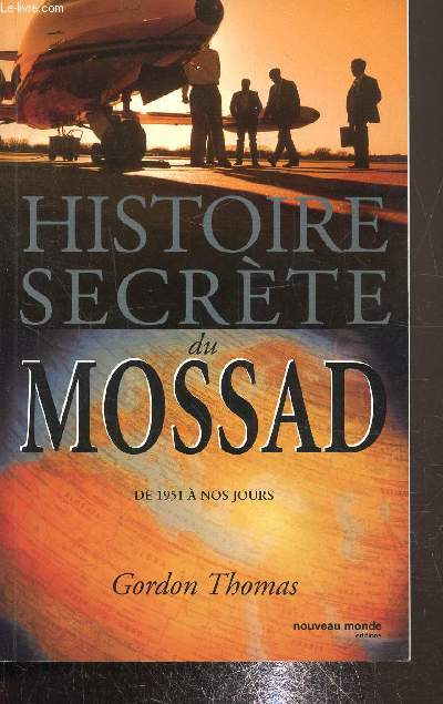 Histoire secrte du mossad de 1951  nos jours