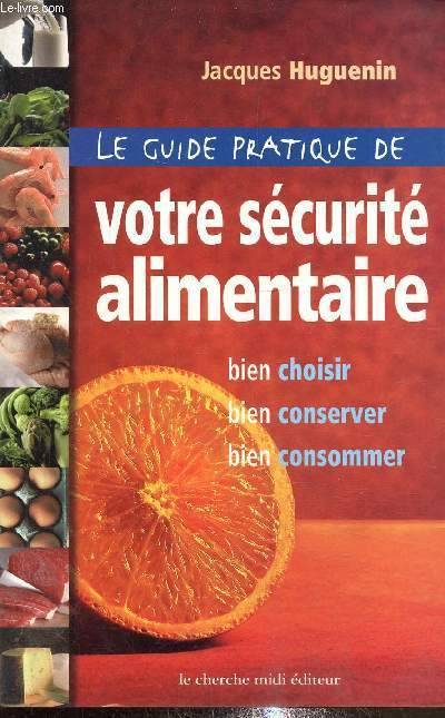 Le guide pratique de votre scurit alimentaire (Collection 