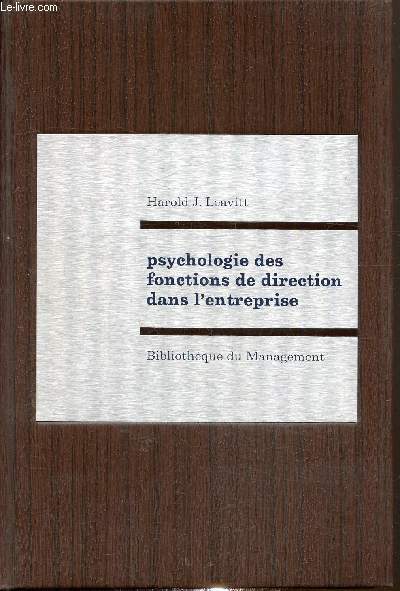 Psychologie des fonctions de direction dans l'entreprise, donnes psychologisues du comportement des individus, des groupes et des collectivits.