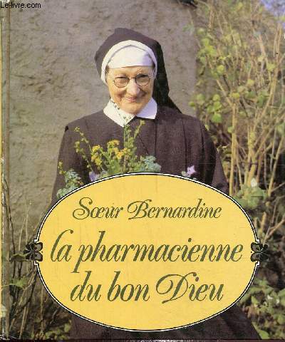Soeur Bernadette, la pharmacienne du Bon Dieu