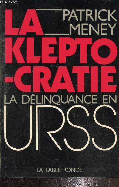 la Kleptocratie, la dlinquance en URSS