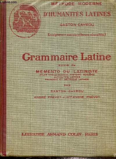 Grammaire latine  l'usage des classes de 4, 3, 2 et 1re, mmento du latiniste