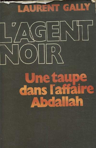 L'agent noir, une taupe dans l'affaire Abdallah