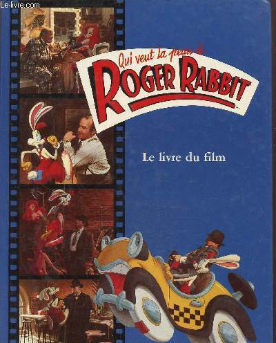 Qui veut la peau de Roger Rabbit, le livre du film