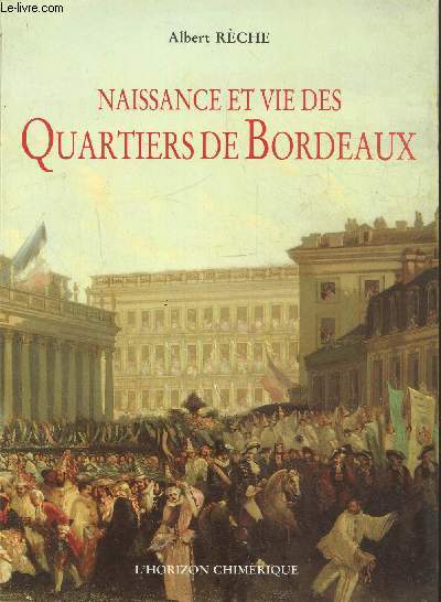 Naissance et vie des quartiers de Bordeaux, mille ans de vie quotidienne