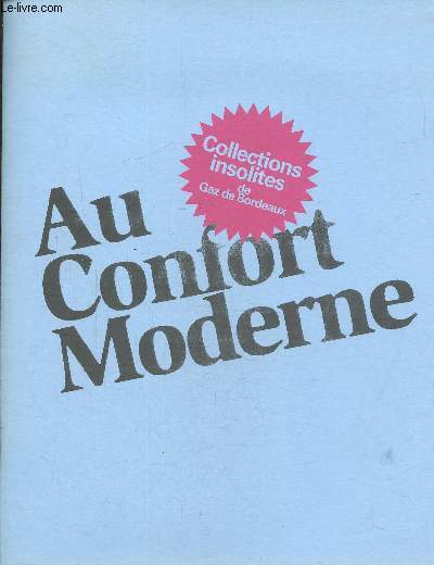 Au confort moderne ( Collection insolites de gaz de Bordeaux)