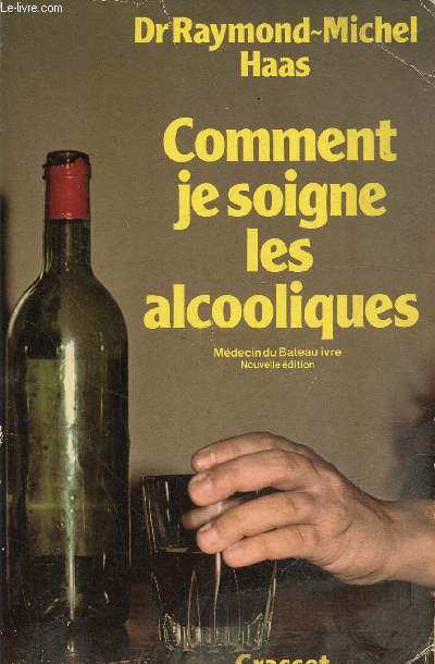 Comment je soigne les alcooliques, mdecin du bateau ivre