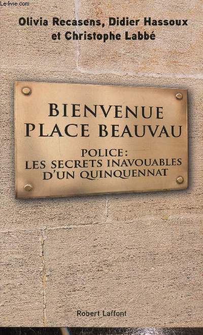 Bienvenue place Beauvau, Police : Les secrets inavouables d'un quinquennat