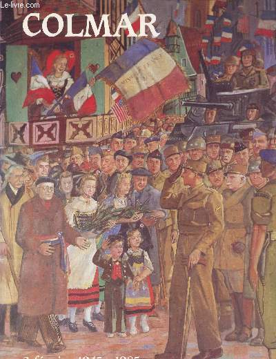 La victoire de Colmar, 2 fvrier 1945, Rhin et Danube 2 fvrier 1985