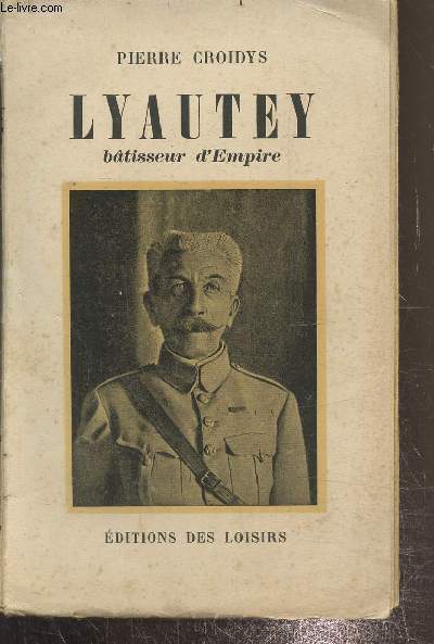 Lyautey, btisseur d'empire