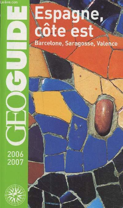 Go guide 2006-2007 Espagne cte est, Barcelone, Saragosse, Valence