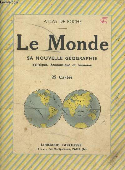 Le monde - sa nouvelle gographie, politique, conomique et humaine