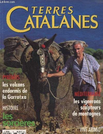 Terres Catalanes N 5 : Pyrnes les volcans endormis de la Garrotxa- Vive Arago- Le vignerons sculpteurs de montagnes- Festival de la carricature.