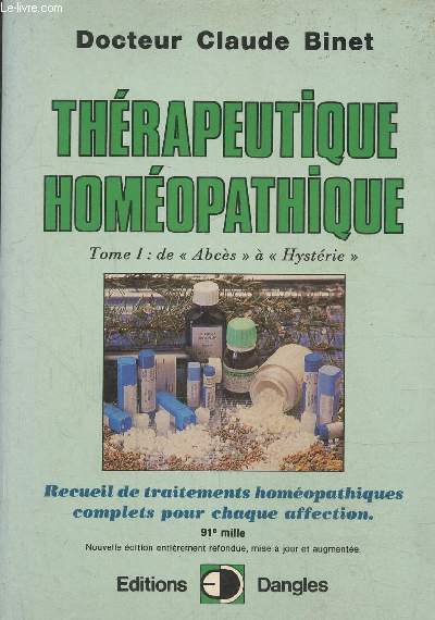Therapeutique homeopathique- 2 tomes en 2 volumes- tome I: de abcs  hystrie / tome ii: de ichtyose  zona - recueil de traitements homopathiques appropris pour chaque affection.