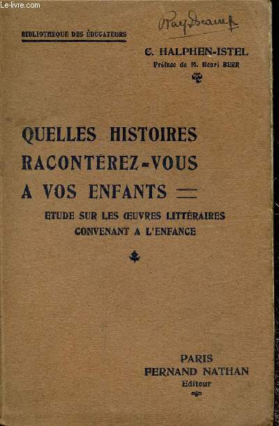 Quelles histoires racontere-vous  vos enfants ? Etude sur les oeuvres litteraires convenant a l'enfance.