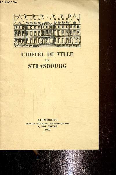 L'hotel de ville de Strasbourg, notice historique et guide du visiteur