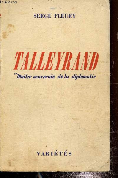 Talleyrand maitre souverain de la diplomatie