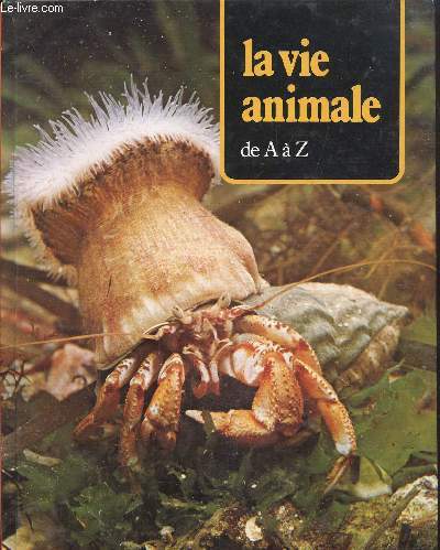 La vie animale de A  Z, volume II