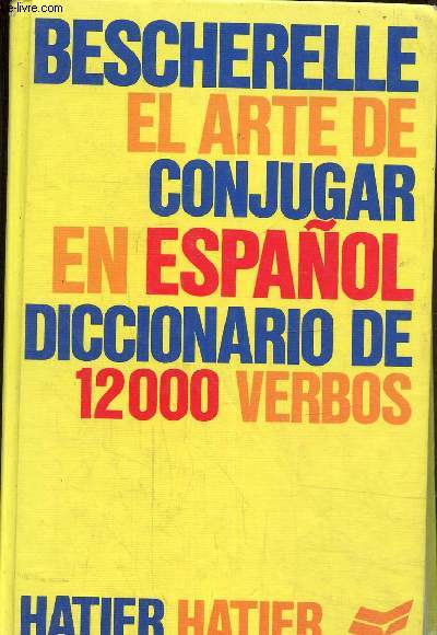 Bescherelle el arte de conjugar en espanol