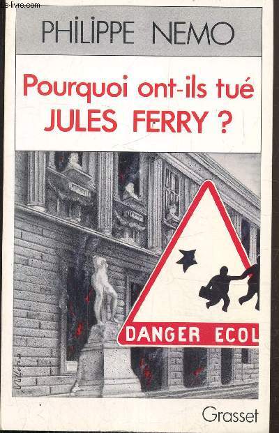 Pourquoi ont-ils tu Jules Ferry