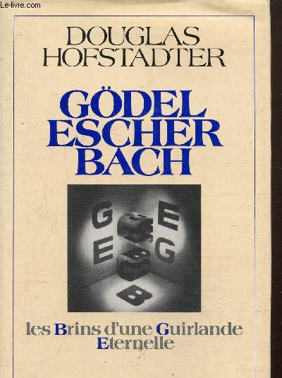 Godel Escher Bach, les brins d'une guirlande ternelle