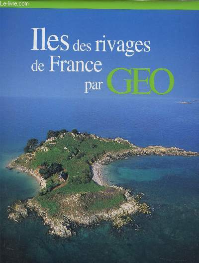 Les Iles des rivages de France par Géo