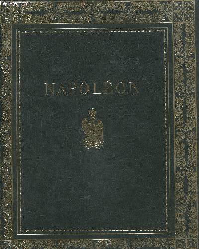 Napolon et l'empire 1769 1815 1821-Tome I