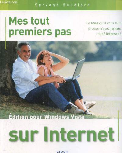Mes tout premiers pas sur Internet- Edition pour Windows Vista