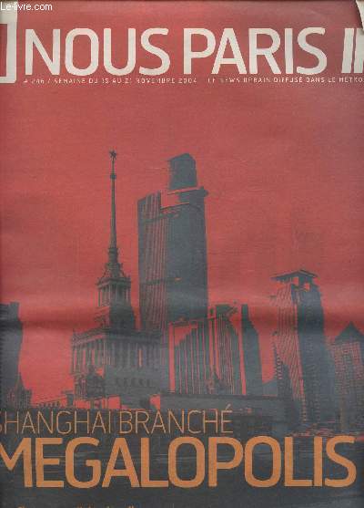 A nous Paris N246 15 au 21 nov.2004 : Shanghai brach Megalopolis